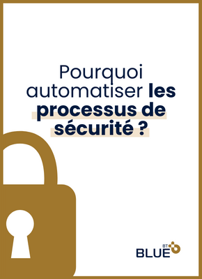Pourquoi automatiser les processus de sécurité ? automatiser les processus de sécurité