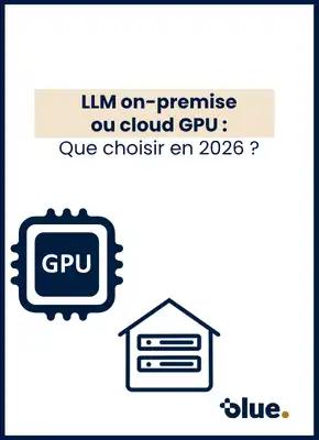 LLM on-premise ou cloud GPU : que choisir en 2026 ?
