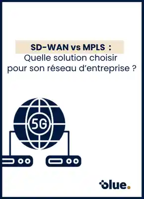 SD-WAN vs MPLS en 2026 : quelle solution choisir pour son réseau d’entreprise ?