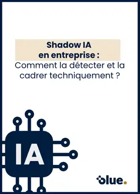 Shadow IA en entreprise Comment la détecter et la cadrer techniquement (1)